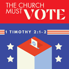 Patriotic picture with a message "The church must vote. 1 Tim. 2:1-2"