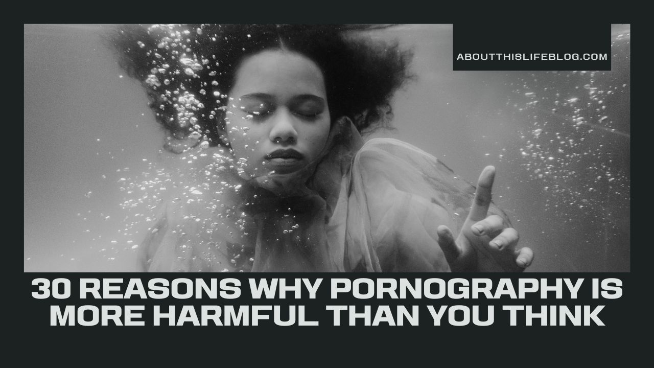 black and white picture of a woman who appears to be drowning with the caption: "30 Reasons Why Pornography is More Harmful Than You Think"